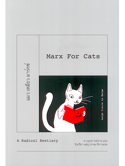 แมว เหมียว มาร์กซ์ : สารานุกรมสัตว์ ฉ.นักปฏิวัติ Marx for Cats by Leigh Claire La Berge A Radical Best ดาวฤกษ์ วังส์ด่าน แปล