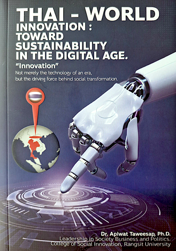 THAI–WORLD INNOVATION : TOWARD SUSTAINABILITY IN THE DIGITAL AGE - Apiwat Taweesap