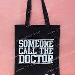 กระเป๋าผ้า สีดำ สกรีนตามสั่ง Someone call the Doctor